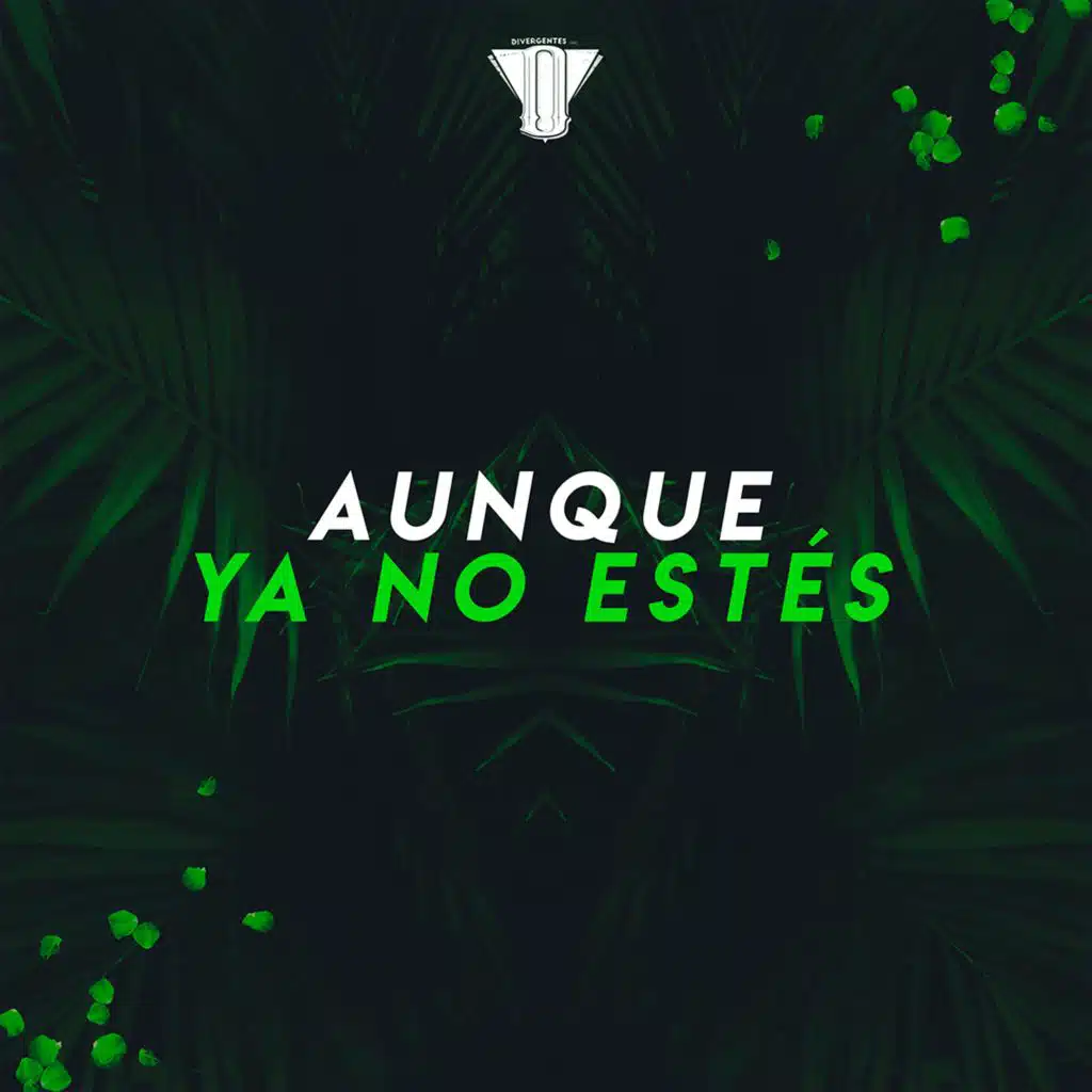 Aunqué Ya No Estés (feat. Smi-Lee, Aly Melody & Low T3mp)