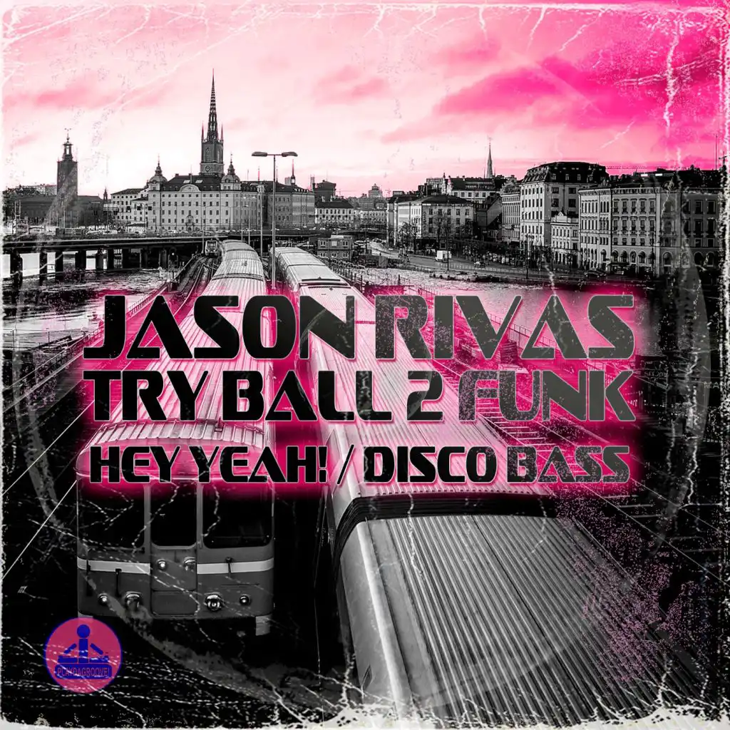 Hey Yeah! / Disco Bass