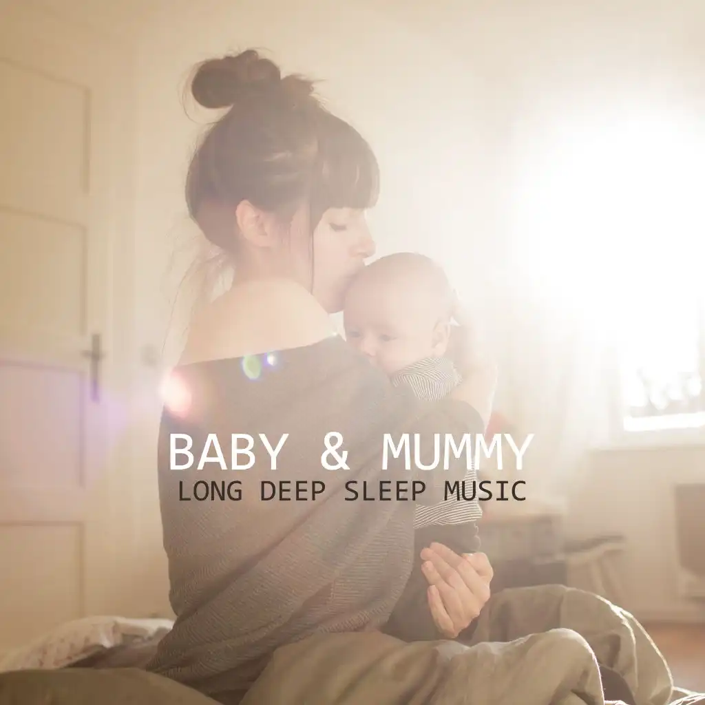 Baby & Mummy Long Deep Sleep Music