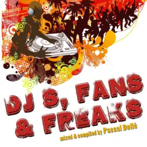 Djs, Fans & Freaks, Vol. 1 - Presented By Pascal Dollé
