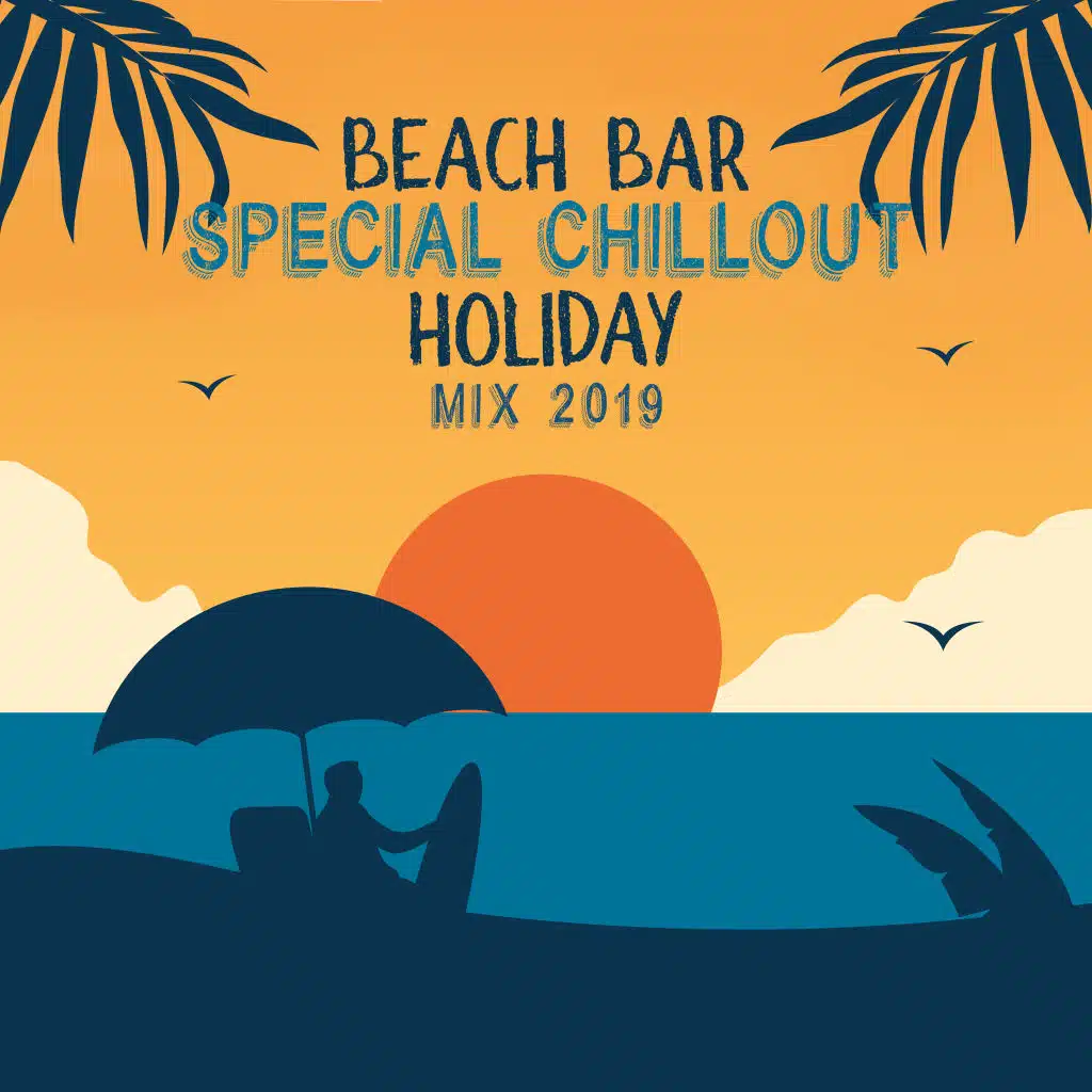 Beach Bar Special Chillout Holiday Mix 2019