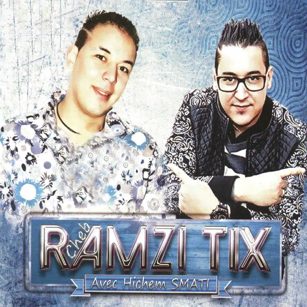 Cheb Ramzi Tix (feat. Hichem Smati)