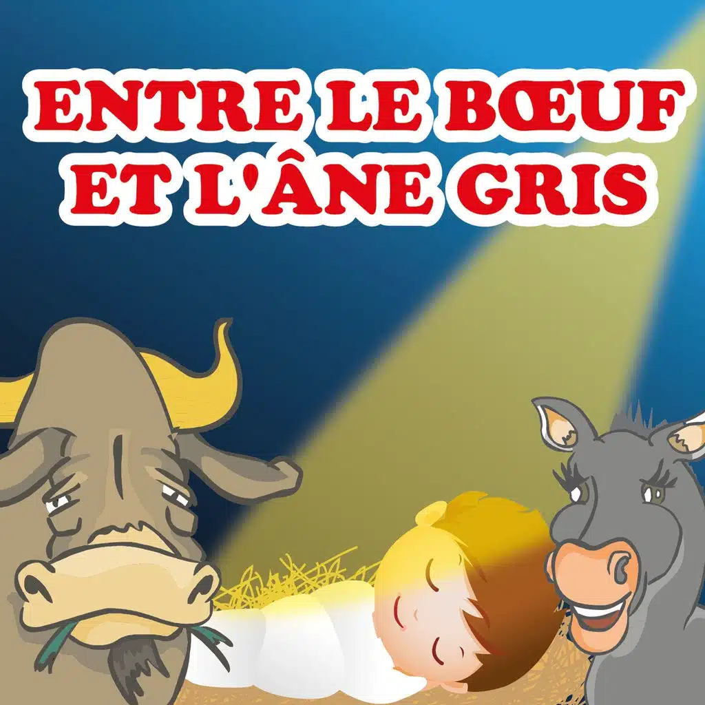 Entre le bœuf et l'âne gris - Les plus beaux chants de Noël