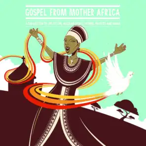 Gospel from Mother Africa - A Collection of Uplifting African Gospel Hymns, Prayers and Songs