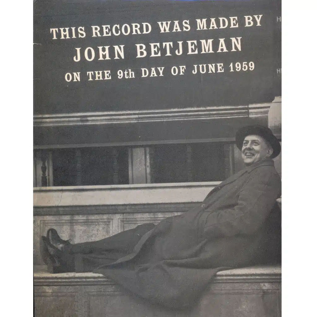 This Record Was Made By John Betjeman On The 9th Day Of June 1959