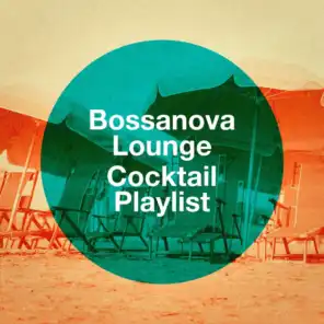 Bossanova Lounge Cocktail Playlist