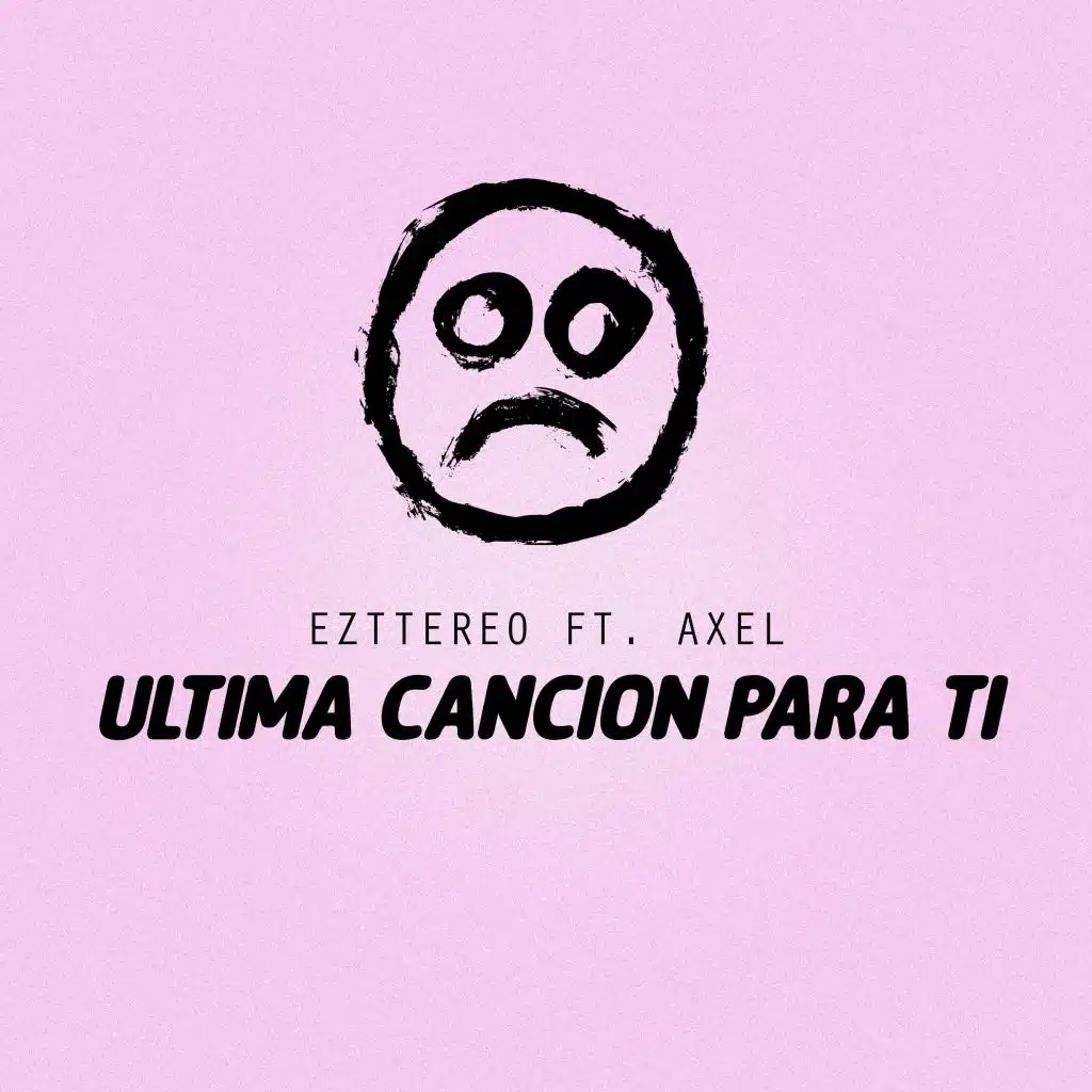 Ultima Cancion Para Ti (feat. Axel)