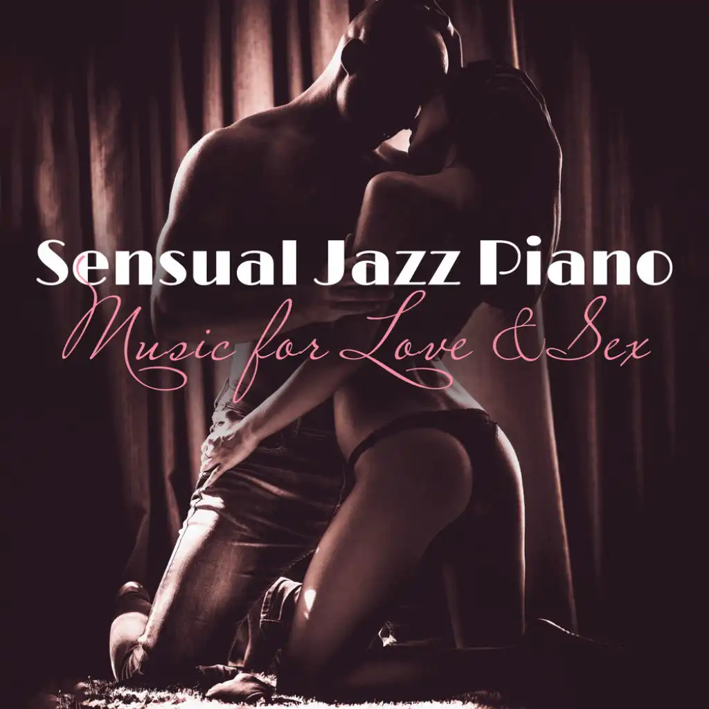 Sensual Jazz Piano Music for Love & Sex