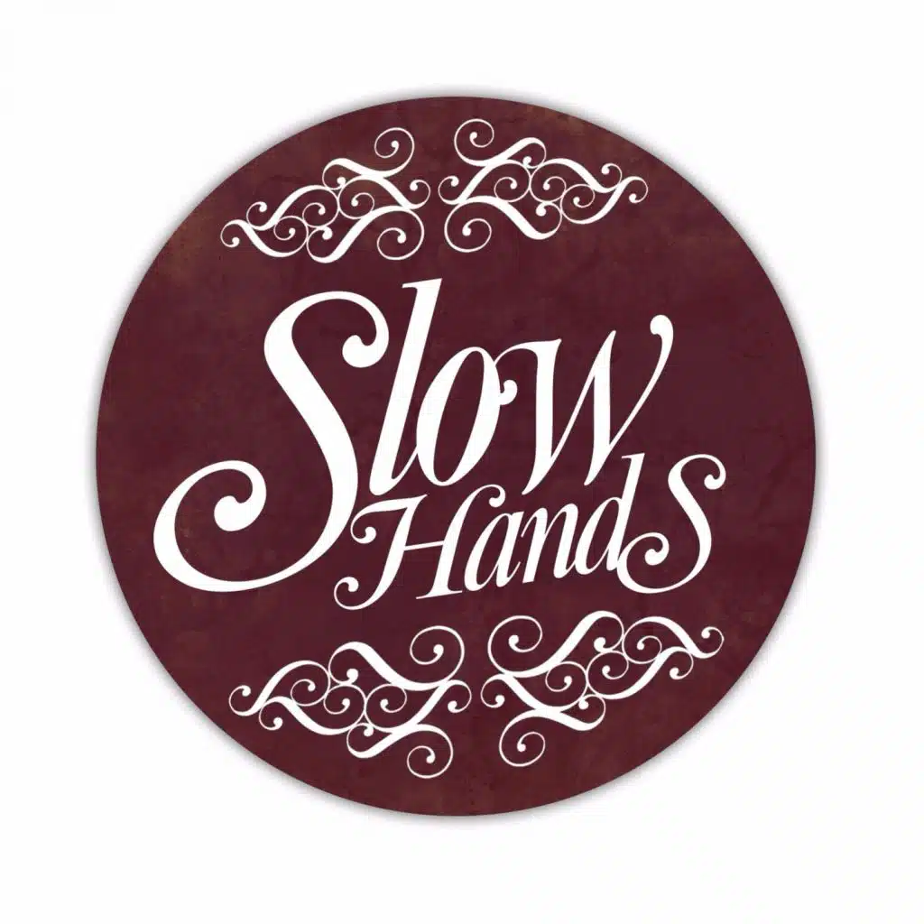 Slow Hands