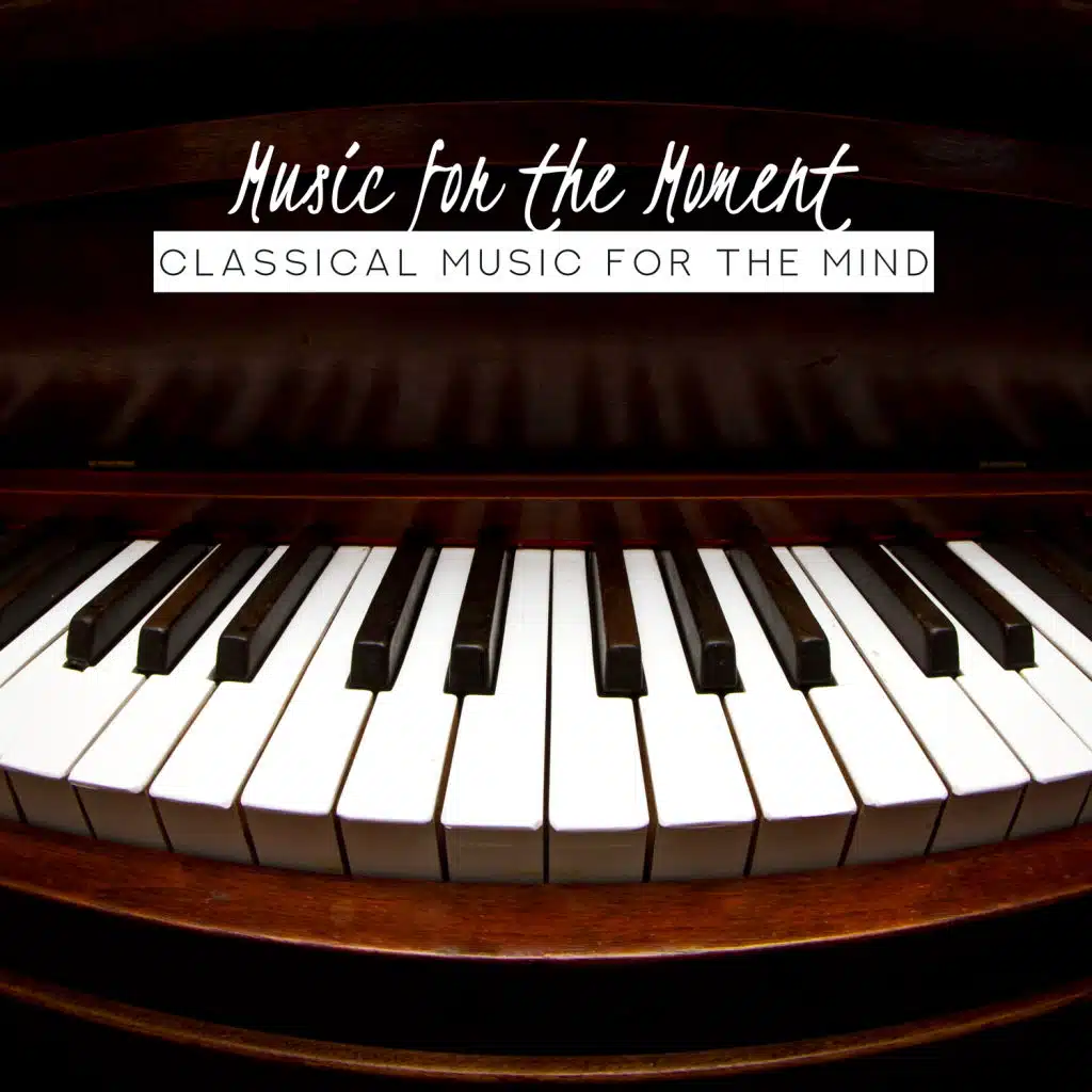 Music for the Moment: Classical Music for the Mind