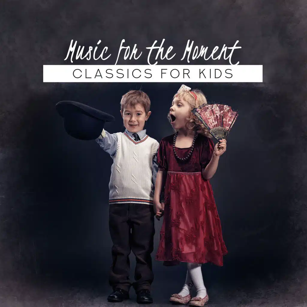 Music for the Moment: Classics for Kids