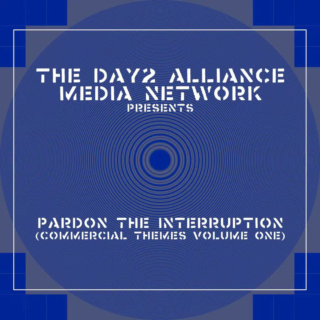 The Day2 Alliance Media Network Presents: Pardon the Interruption (Commercial Themes Volume One)