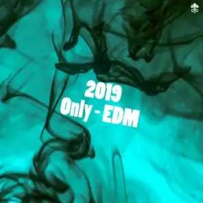 2019 Only - EDM