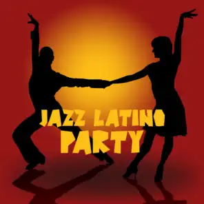 Jazz Latino Party: 2019 Smooth Jazz Sexy Music, Evening Dance Party Songs, Sensual Salsa Melodies, Piano, Guitar & Sax Good Vibrations