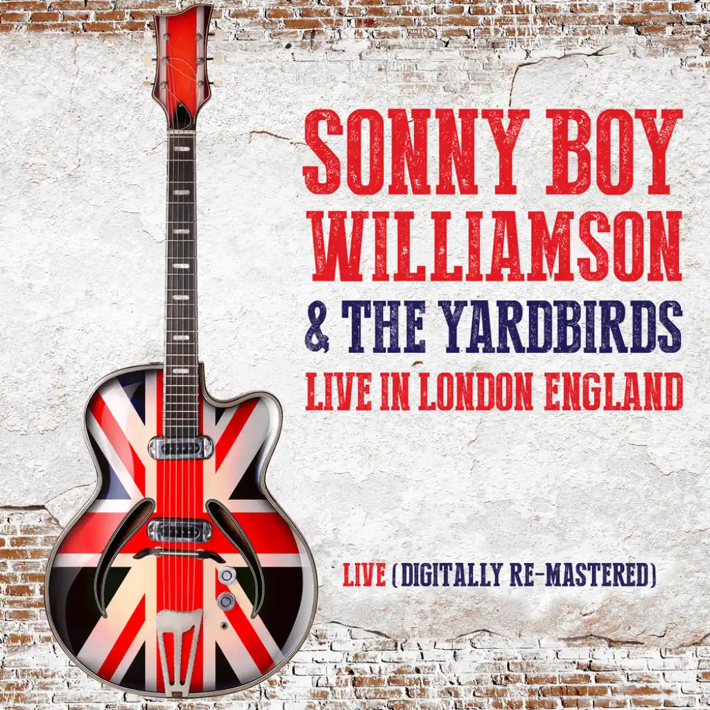 Sonny Boy Williamson & The Yardbirds Live in London, England (Digitally Re-Mastered)