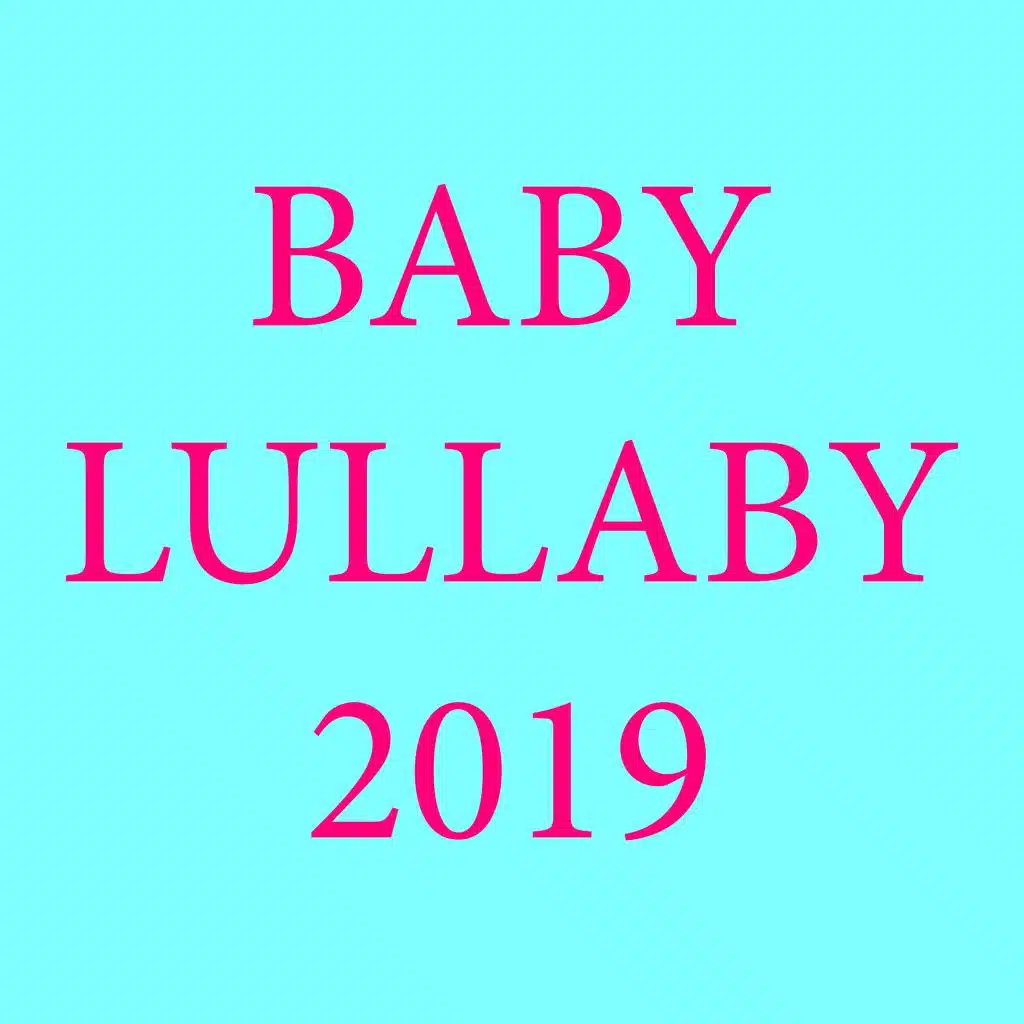 Baby Lullaby 2019
