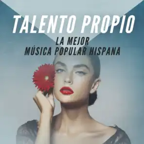Talento propio: La mejor música popular Hispana