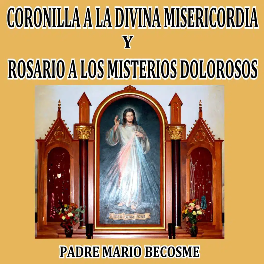 Coronilla A La Divina Misericordia Y Rosario A Los Misterios Dolorosos