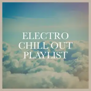 Electro Chill out Playlist