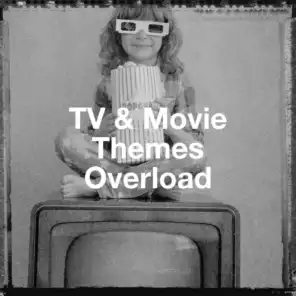 Tv & Movie Themes Overload