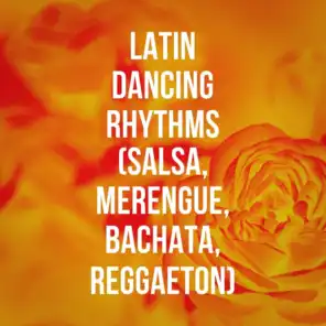 Latin Dancing Rhythms (Salsa, Merengue, Bachata, Reggaeton)