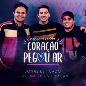 Meu Coração Pegou Ar (feat. Matheus & Kauan)
