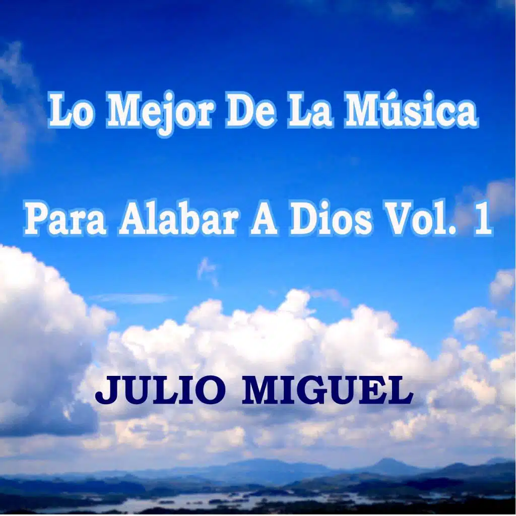 Lo Mejor de la Música para Alabar a Dios, Vol. 1