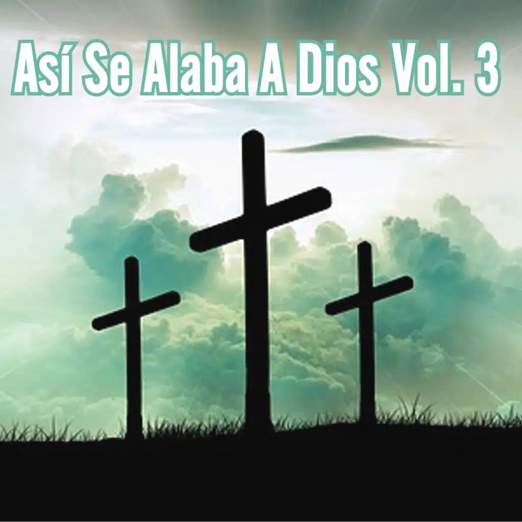 Así Se Alaba a Dios, Vol. 3