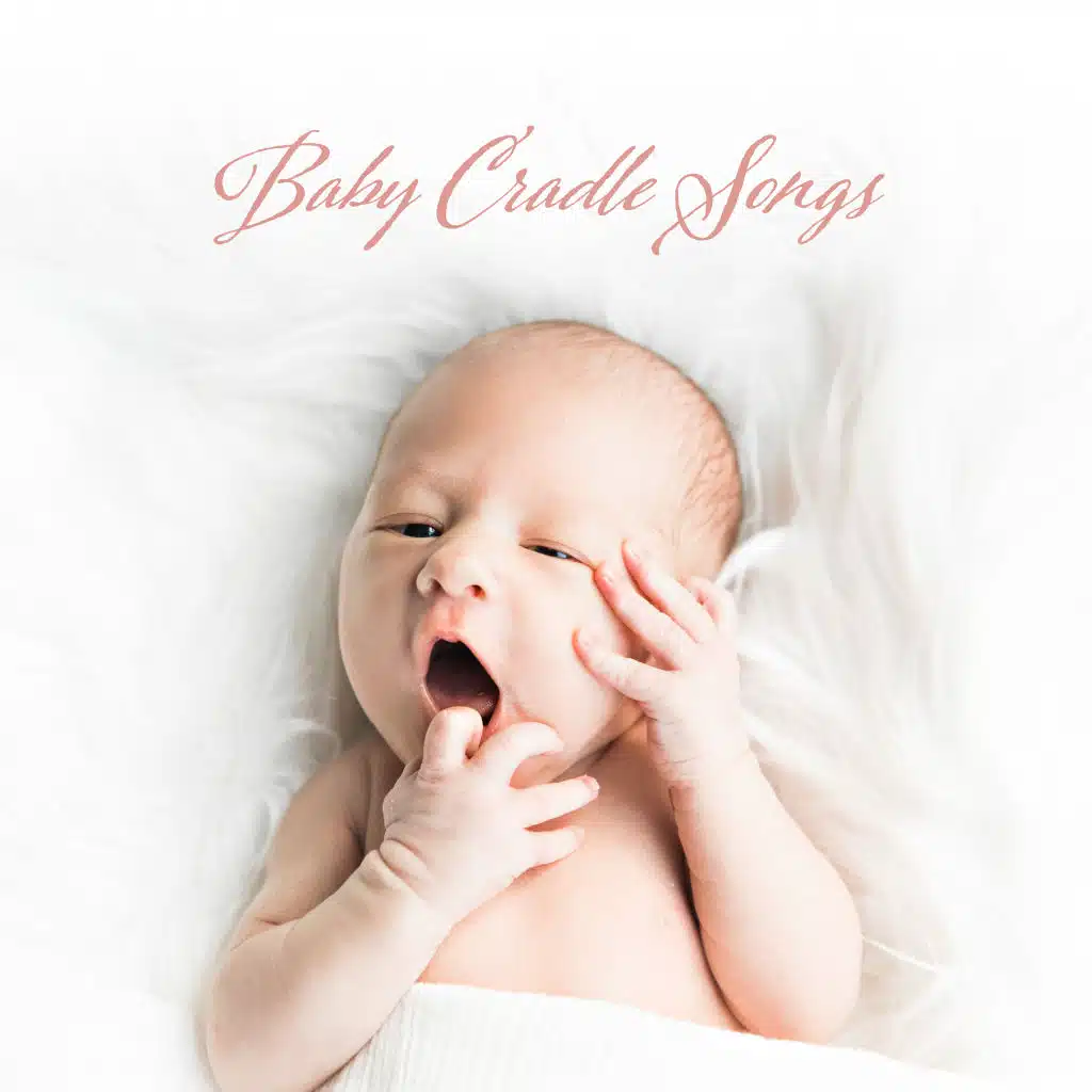 Baby Cradle Songs - Soothing Instrumental Lullabies, Calm Melodies to Sleep for a Baby, Natural Soundscapes, Cradle Music, Baby Lullabies 2019