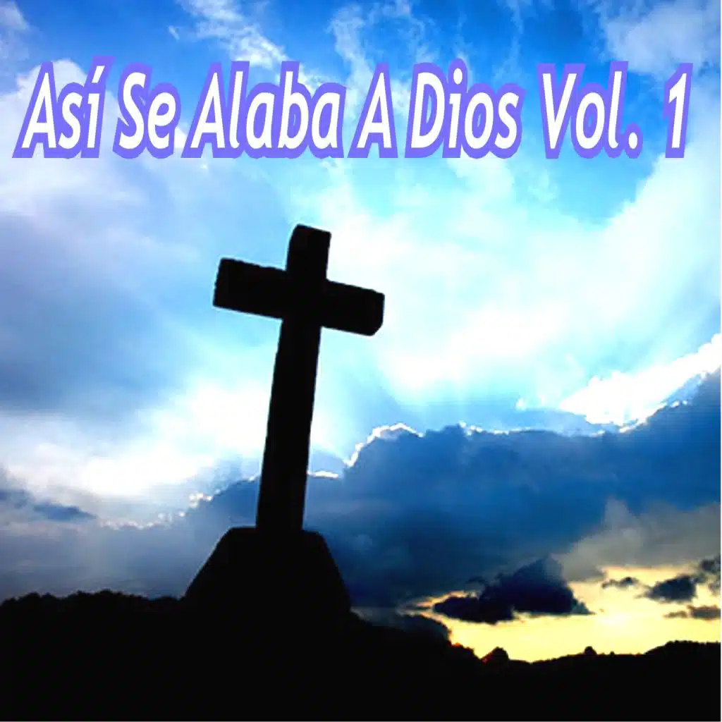 Así Se Alaba a Dios, Vol. 1