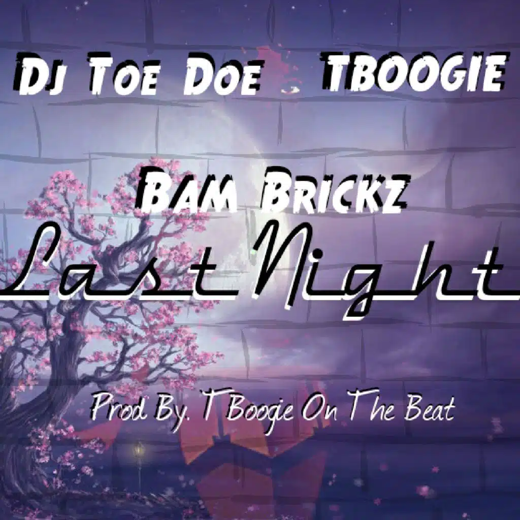 Last Night (feat. Dj Toe Doe & Tboogie)