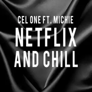 Netflix and Chill (feat. Michie)