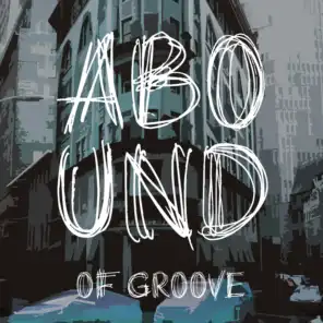 Abound of Groove, Pt. 5