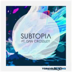 Subtopia (feat. Dan Crossley)
