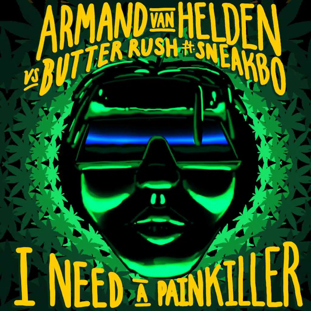 I Need A Painkiller (Armand Van Helden Vs. Butter Rush) [feat. Sneakbo]
