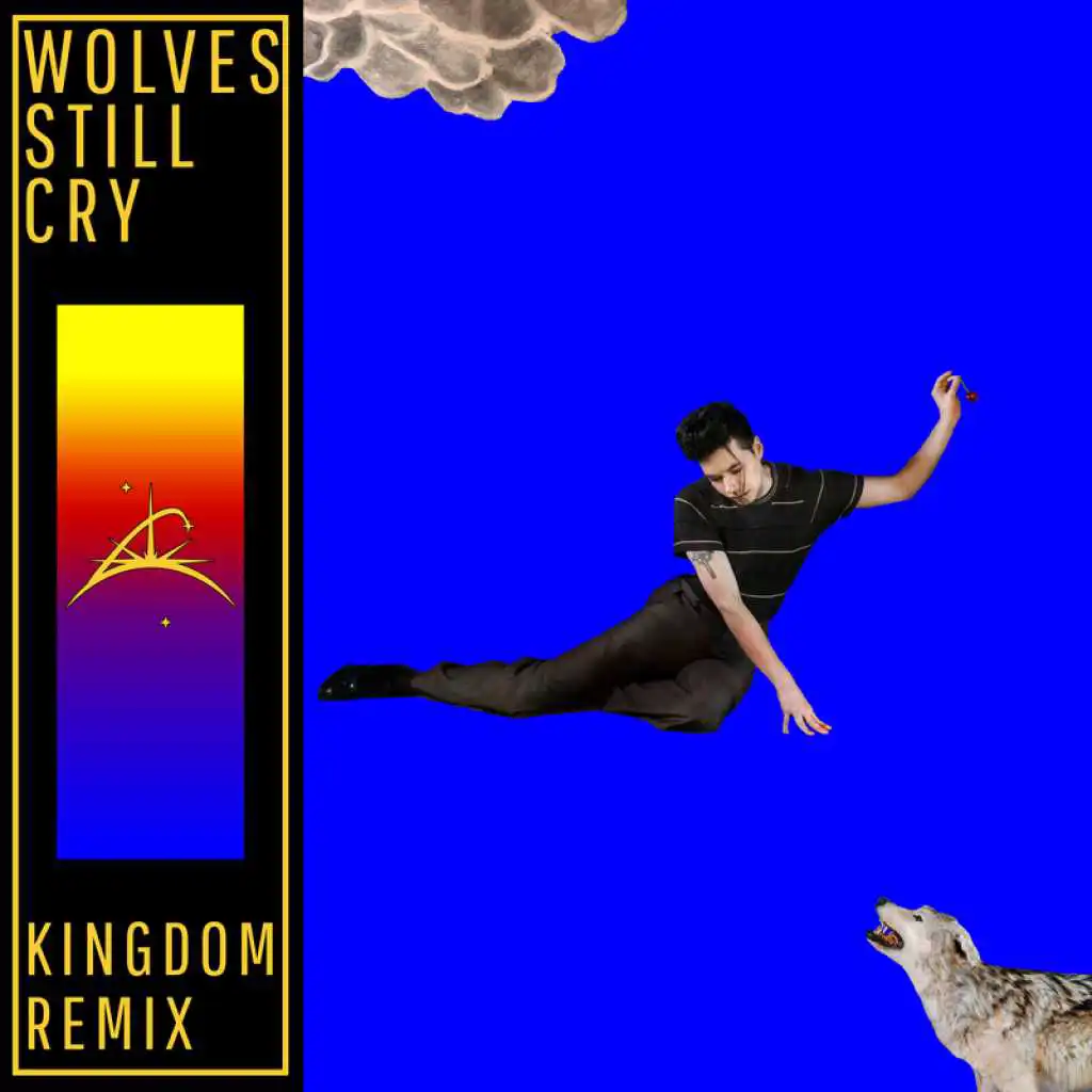 Wolves Still Cry (Kingdom Remix)