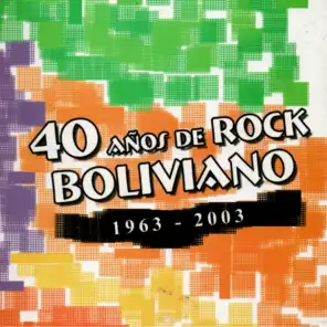 40 Años de Rock Boliviano Vol. 1