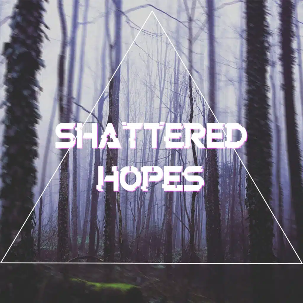 Shattered Hopes
