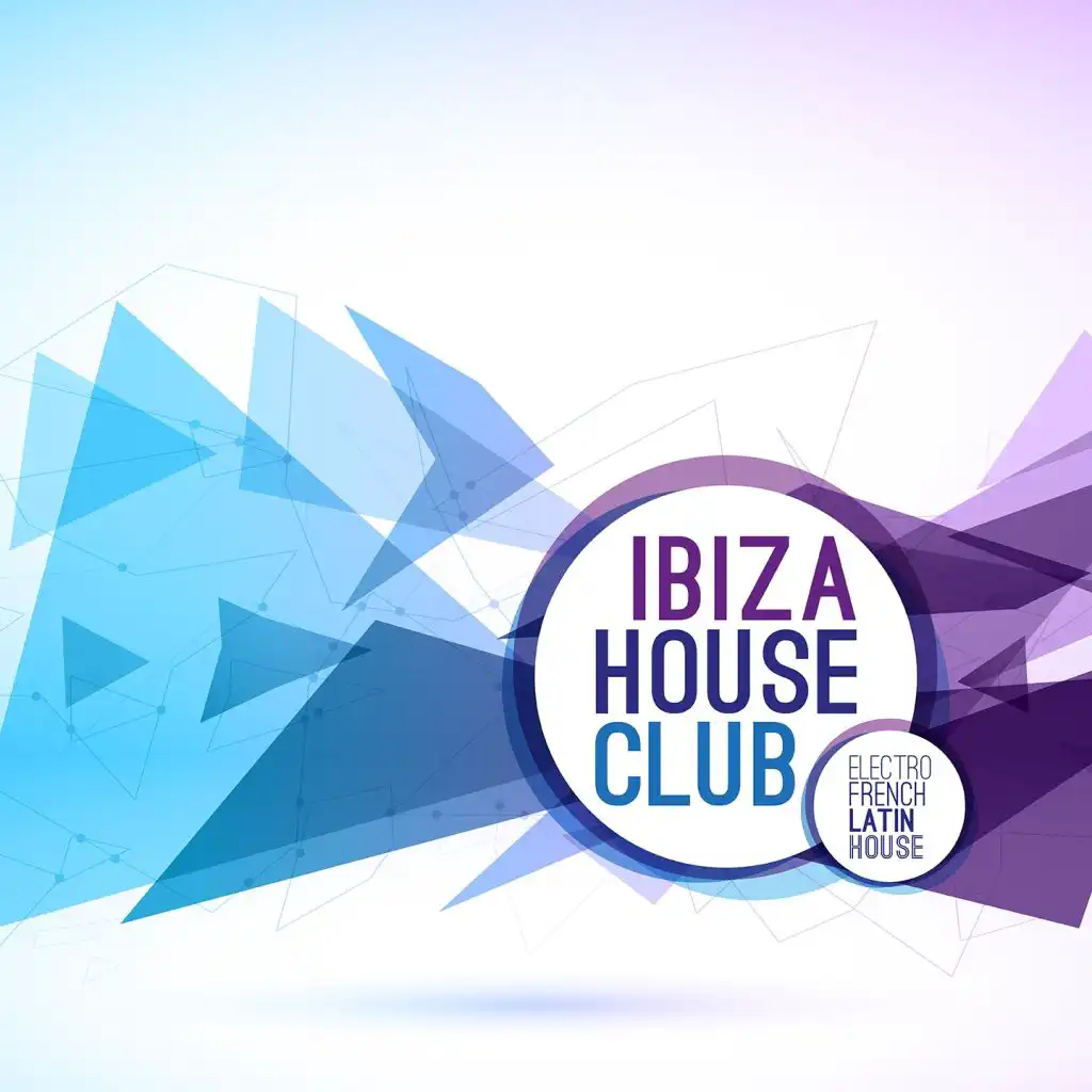 Ibiza House Club (Electro French Latin House)