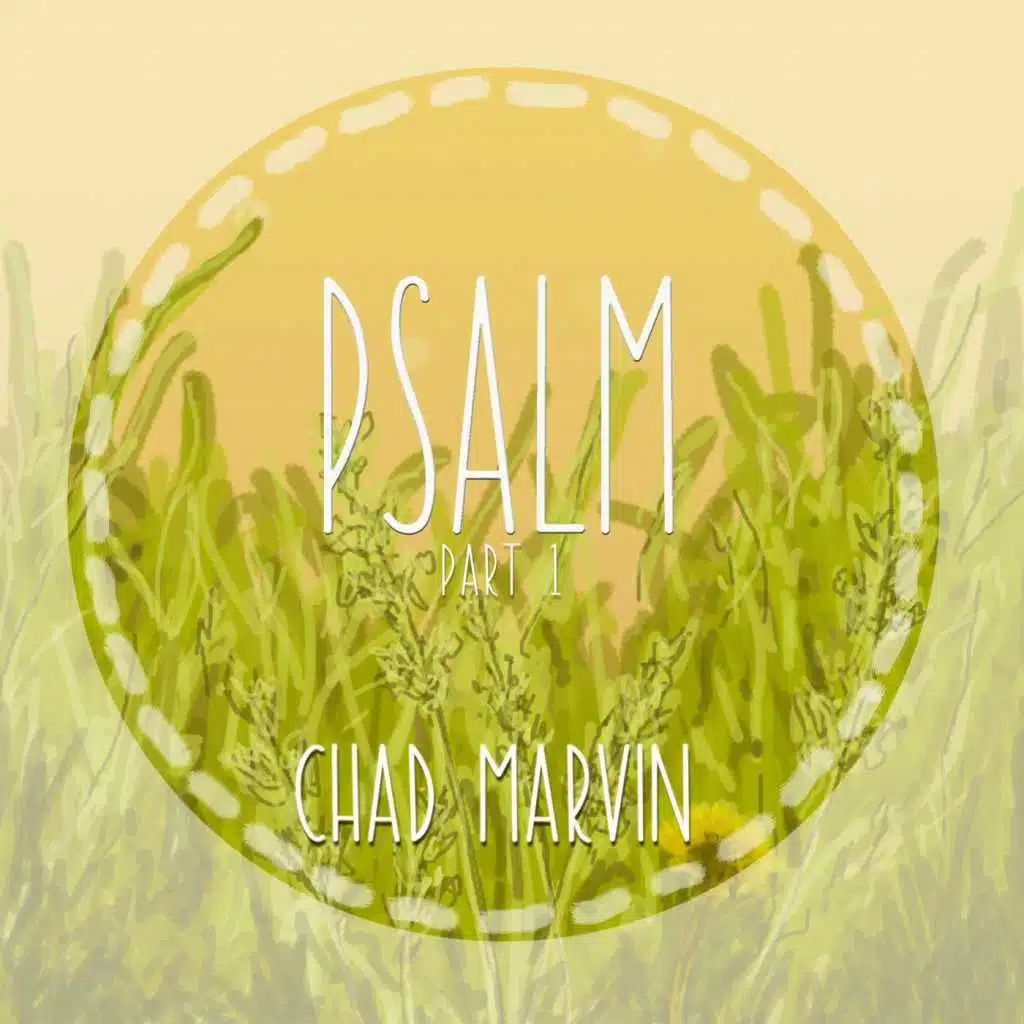 Psalm, Pt. 1