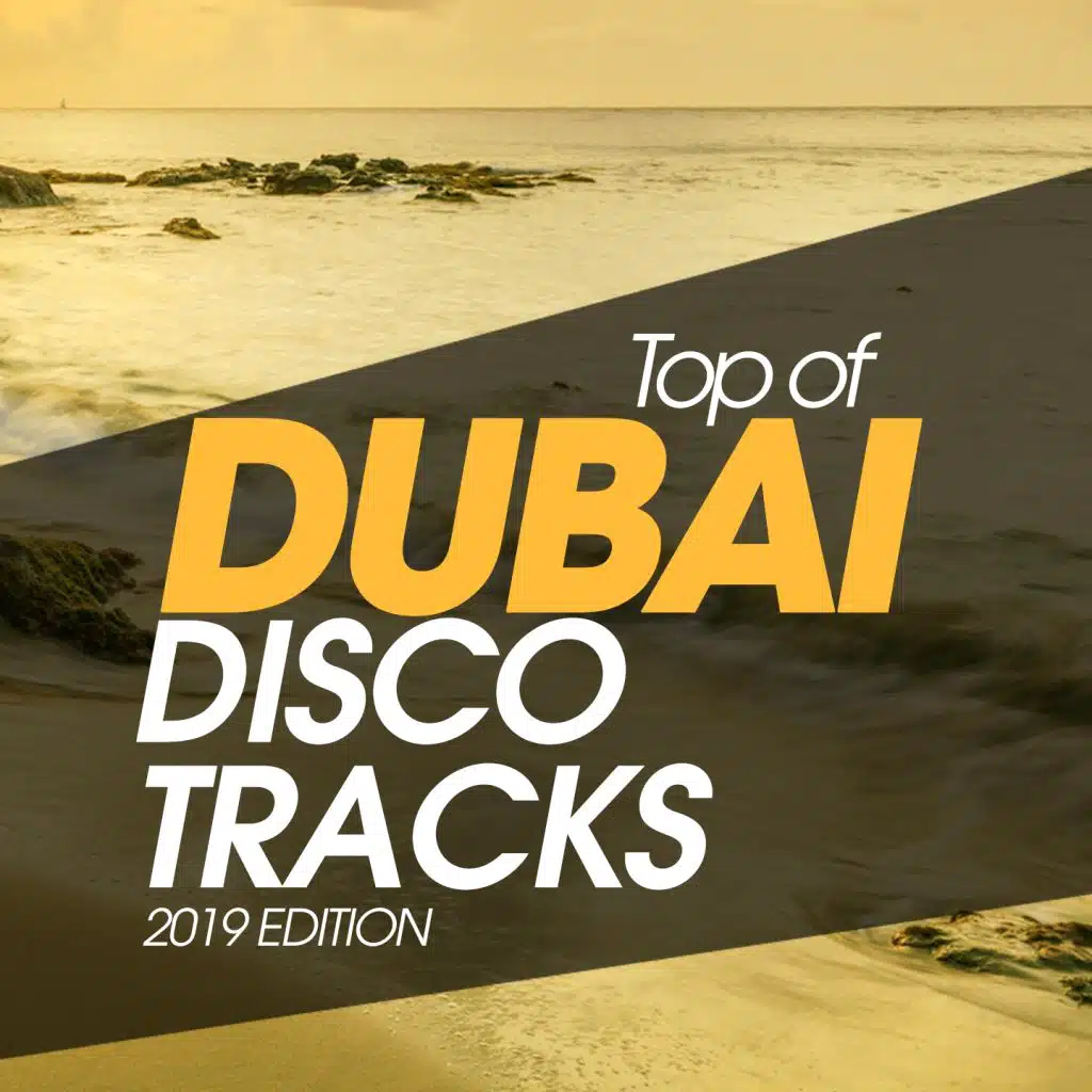 Top Of Dubai Disco Tracks 2019 Edition