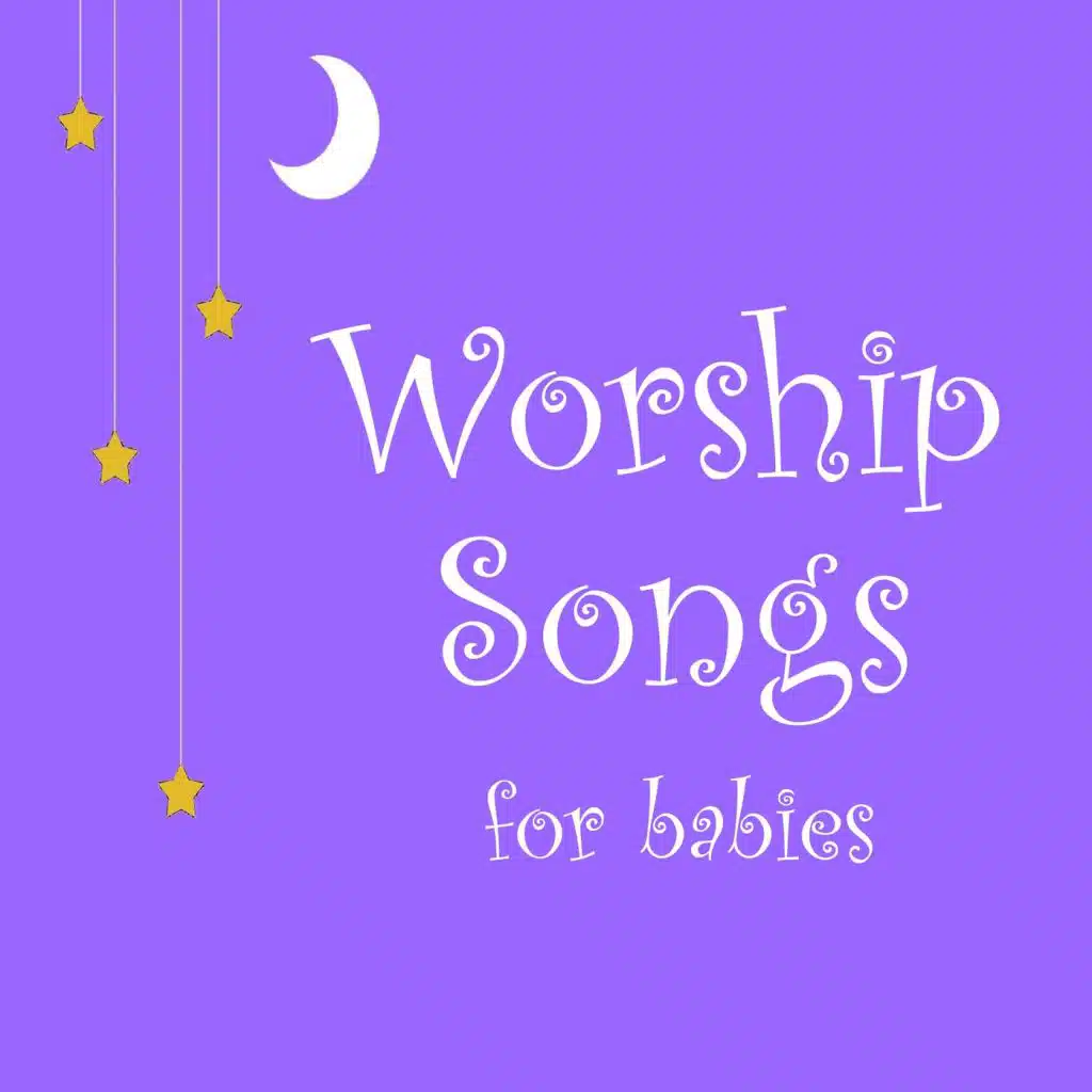 Worship Songs for Babies