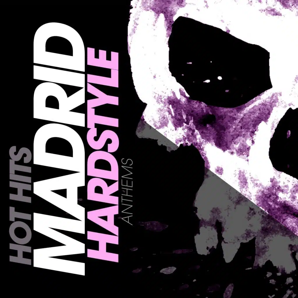 Hot Hits Madrid Hardstyle Anthems