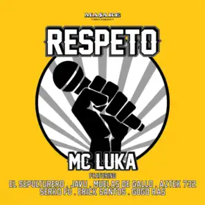 Respeto (feat. El Sepulturero, Javu, Muelas De Gallo, Aztek 732, Serko Fu, Erick Santos & Gogo Ras)