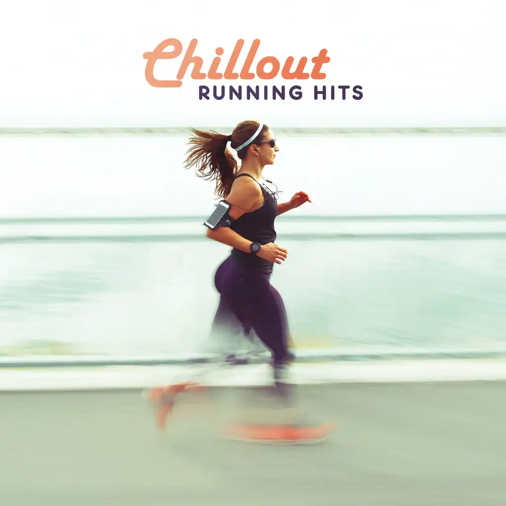 Chillout Running Hits 2019: Relaxing Music for Training, Lounge Music