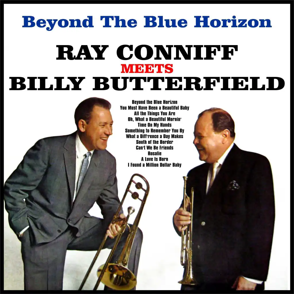 Beyond The Blue Horizon:Ray Conniff Meets Billy Butterfield