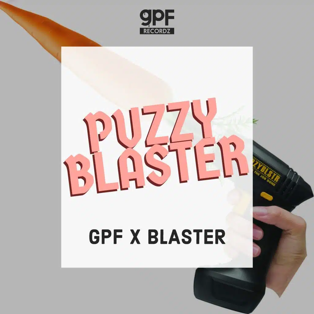 Greazy Puzzy Fuckerz & Blaster