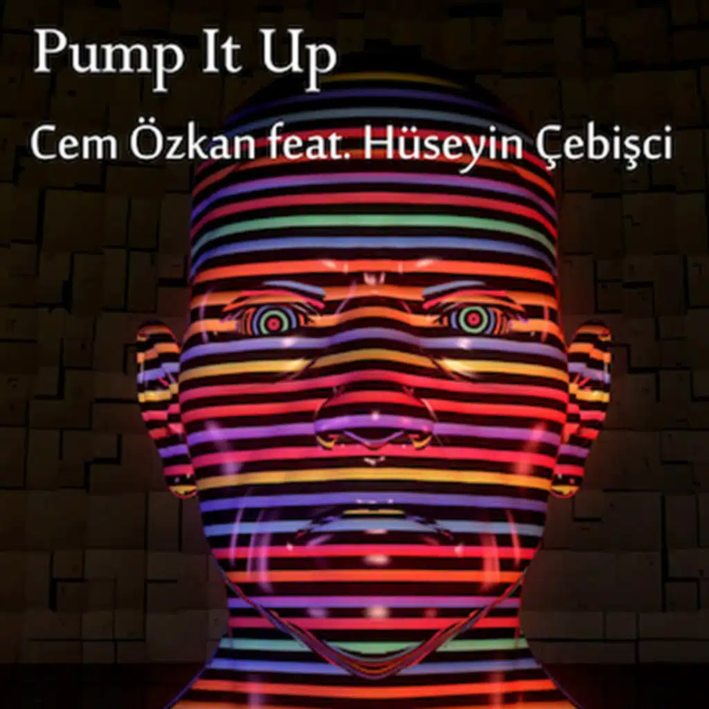 Pump It Up (feat. Hüseyin Çebişci)