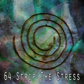 64 Strip the Stress