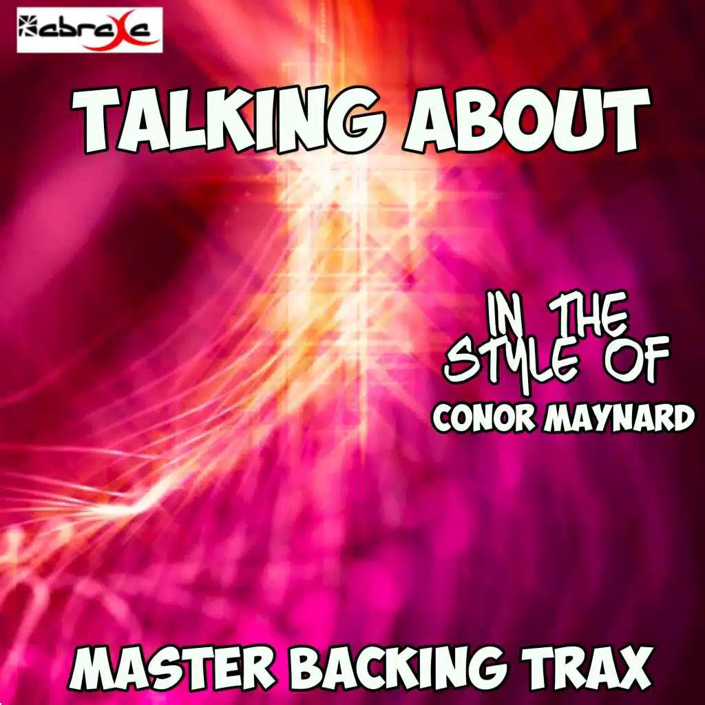 Talking About (Originally Performed by Conor Maynard) [Karaoke Versions]
